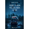 Yere Yakın Yıldızlara Uzak (ciltli)