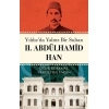 Yıldız’da Yalnız Bir Sultan Iı. Abdülhamid Han