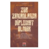 Zor Zamanlarda Diplomat Olmak