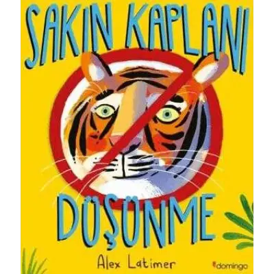 Sakın Kaplanı Düşünme