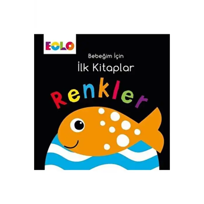 Bebeğim Için Ilk Kitaplar - Renkler