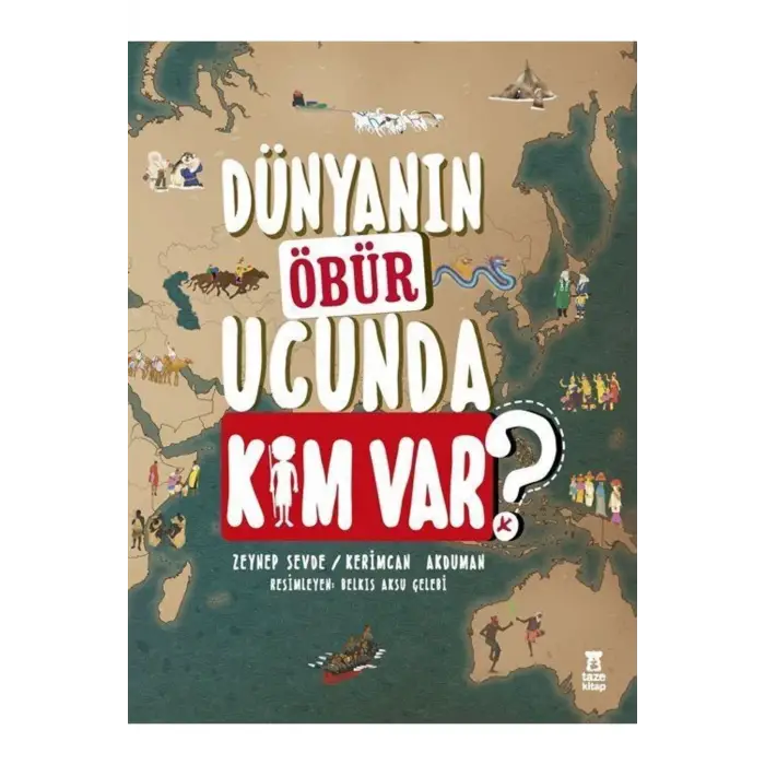 Dünyanın Öbür Ucunda Kim Var? (CİLTLİ)