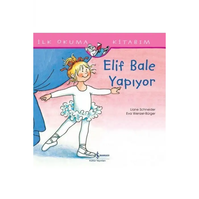 Elif Bale Yapıyor / Ilk Okuma Kitabım