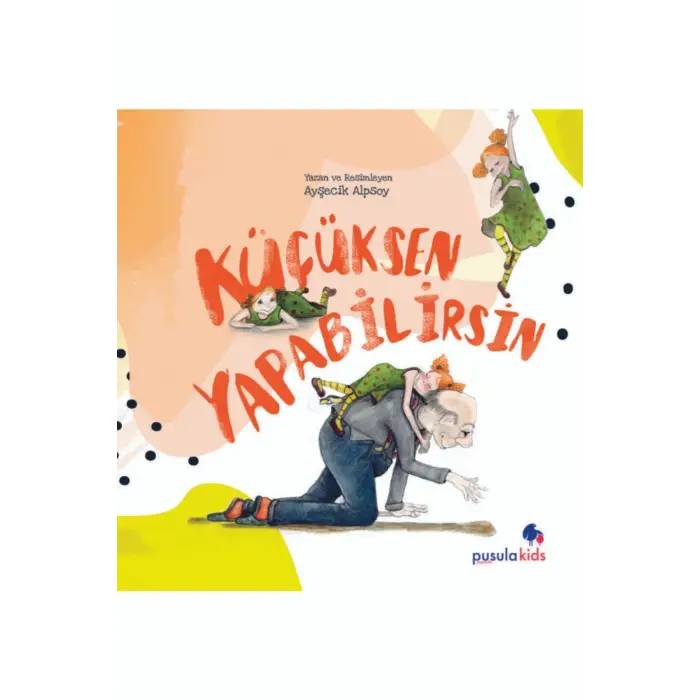 Küçüksen Yapabilirsin