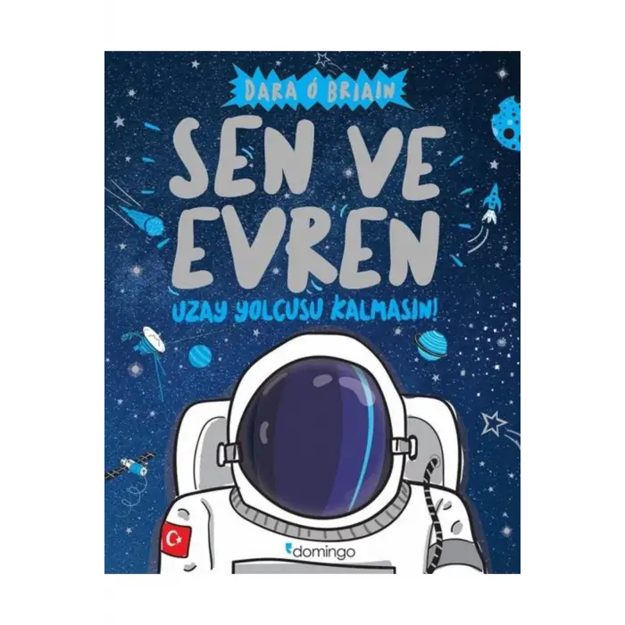Sen Ve Evren Uzay Yolcusu Kalmasın!