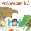 Acıkmadım Ki!