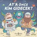 Aya Önce Kim Gidecek?