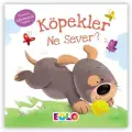 Dokun Hisset Köpekler Ne Sever?