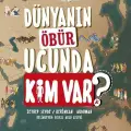 Dünyanın Öbür Ucunda Kim Var? (CİLTLİ)
