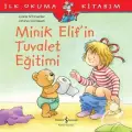 Minik Elifin Tuvalet Eğitimi / Ilk Okuma Kitabım