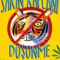 Sakın Kaplanı Düşünme