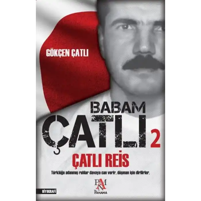 TCX Babam Çatlı 2 - Çatlı Reis