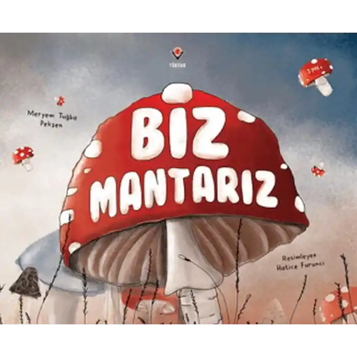 TCX Biz Mantarız