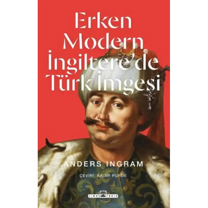 TCX Erken Modern İngiltere’de Türk İmgesi