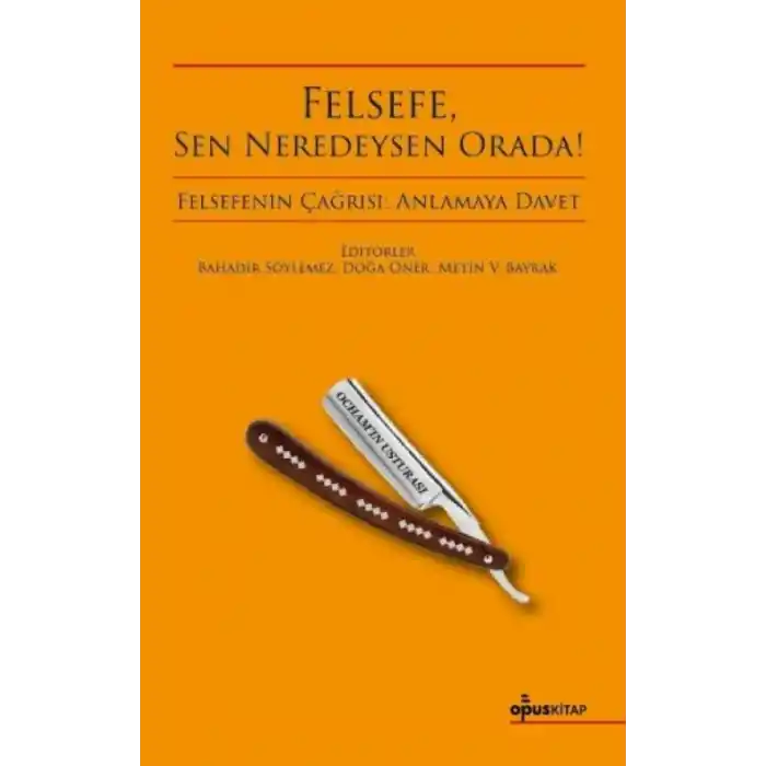 TCX Felsefe, Sen Neredeysen Orada!