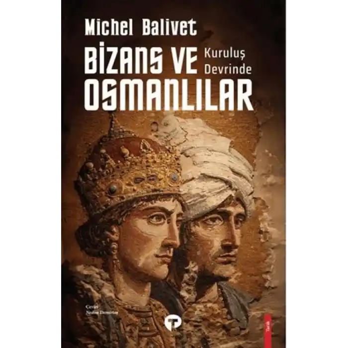 TCX Kuruluş Devrinde Bizans ve Osmanlılar