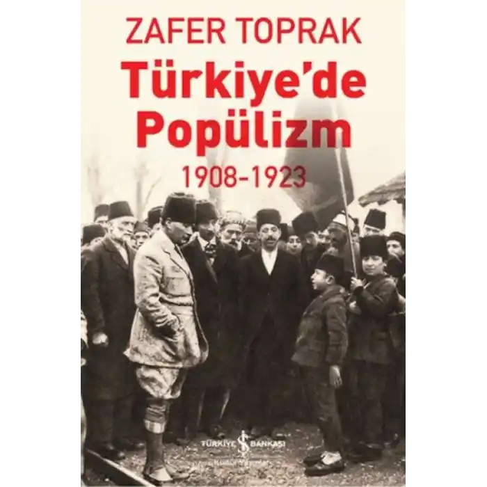 TCX Türkiyede Popülizm - 1908-1923