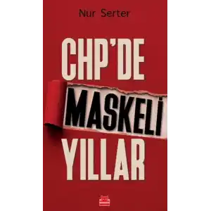 TCX CHP’de Maskeli Yıllar