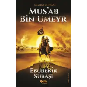TCX İmanın Sancağı Musab Bin Umeyr