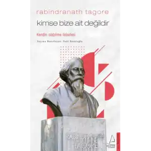 TCX Kimse Bize Ait Değildir - Rabindranath Tagore