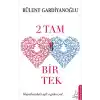 TCX 2 Tam Bir Tek