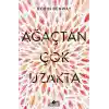 TCX Ağaçtan Çok Uzakta