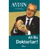 TCX Ah Bu Doktorlar!