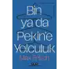 TCX Bin Ya Da Pekine Yolculuk