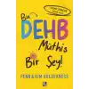TCX Bu Dehb Müthiş Bir Şey!