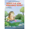 TCX Kirpiyle Kim Arkadaş Olur?