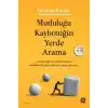 TCX Mutluluğu Kaybettiğin Yerde Arama