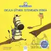 TCX Okula Gitmek İstemeyen Zebra