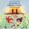 TCX Taş Kıranlar Göbeklitepe