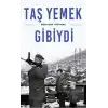 TCX Taş Yemek Gibiydi