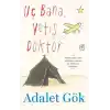 TCX Uç Bana, Yetiş Doktor