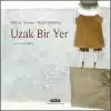 TCX Uzak Bir Yer