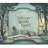 TCX Yediuyur Nerede Uyur?
