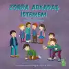 TCX Zorba Arkadaş İstemem