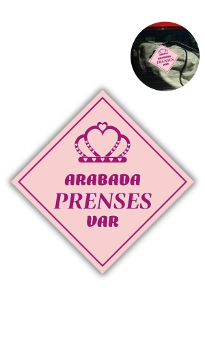 Bidebuvar Araba Camı İçin Uyarı Stickerı - "ARABADA PRENSES VAR" - 10x10 cm Folyo Baskı Etiket