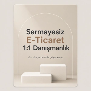 SERMAYESİZ E TİCARET 1-1 DANIŞMANLIK