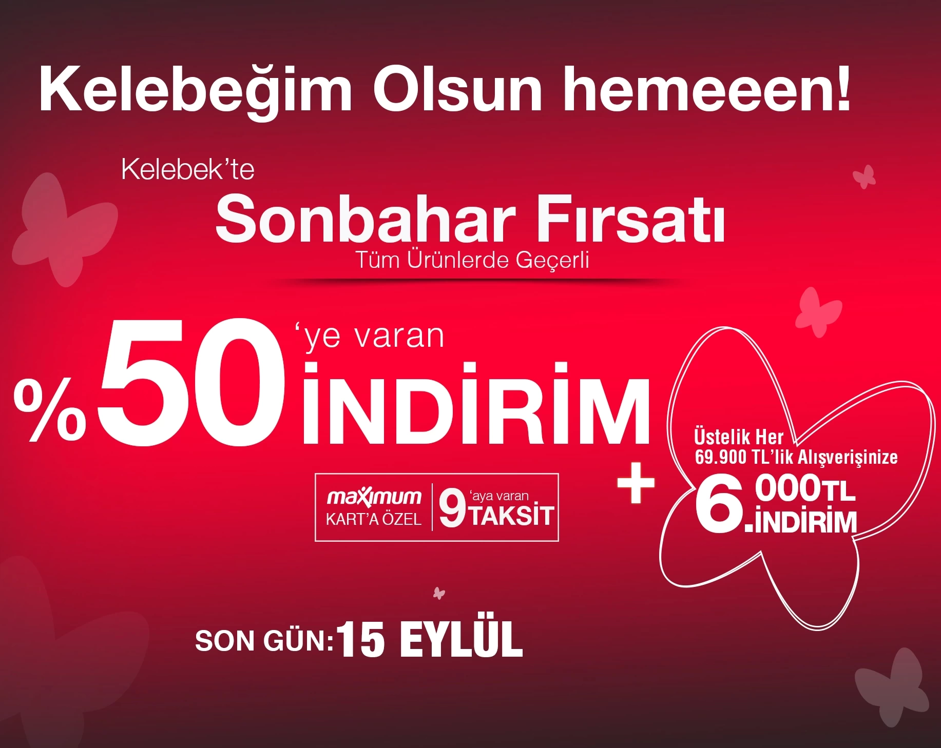 Kelebeğim Olsun Hemeeen! Diyenlere Kelebekten Sonbahar Fırsatları! 🦋 | 15 Eylül