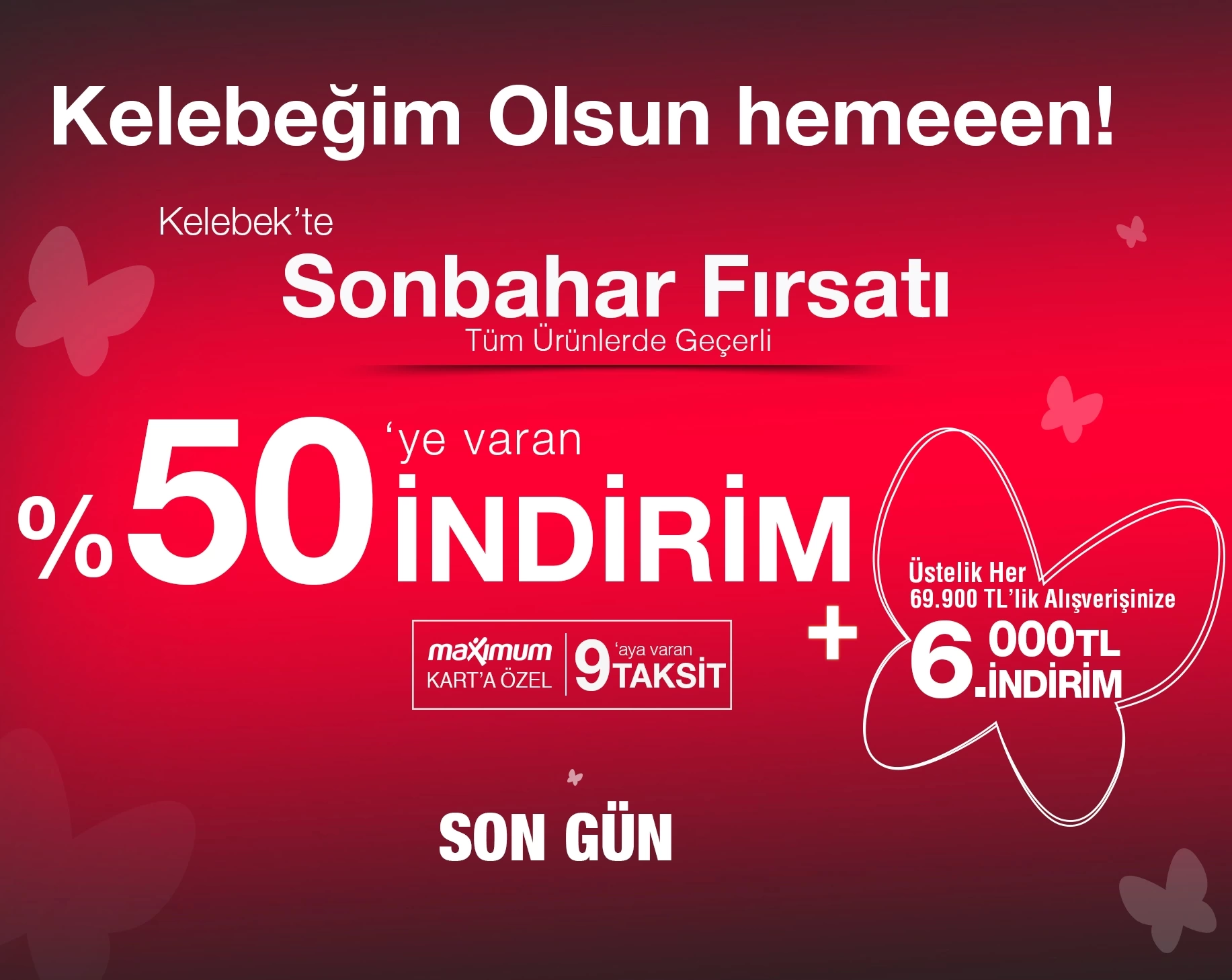 Kelebeğim Olsun Hemeeen! Diyenlere Kelebekten Sonbahar Fırsatları! 🦋 | Son Gün