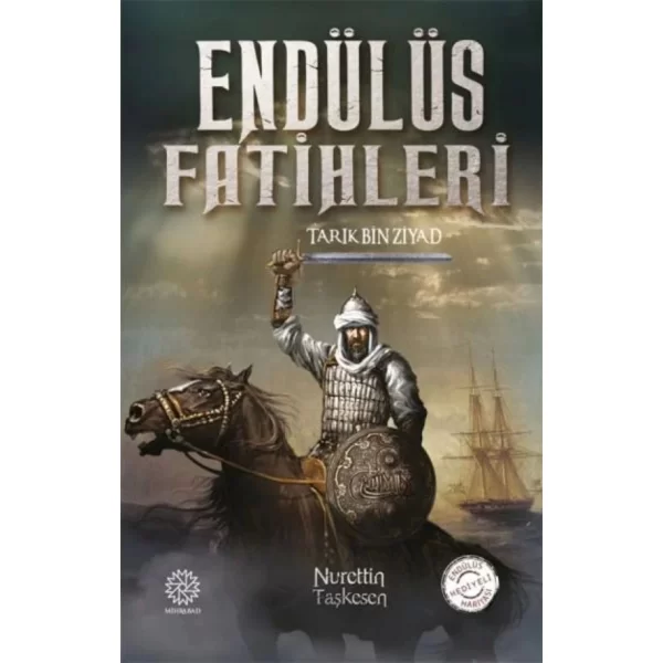 ENDÜLÜS FATİHLERİ TARIK BİN ZİYAD