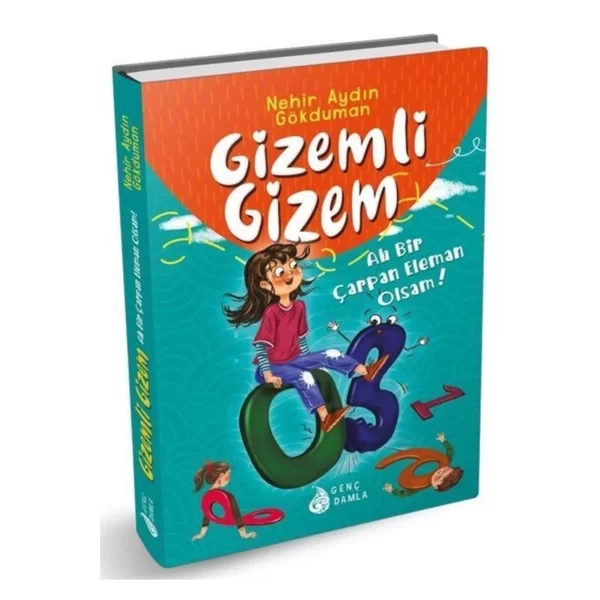 Gizemli Gizem Ah Bir Çarpan Eleman Olsam Damla Yayınevi Çocuk