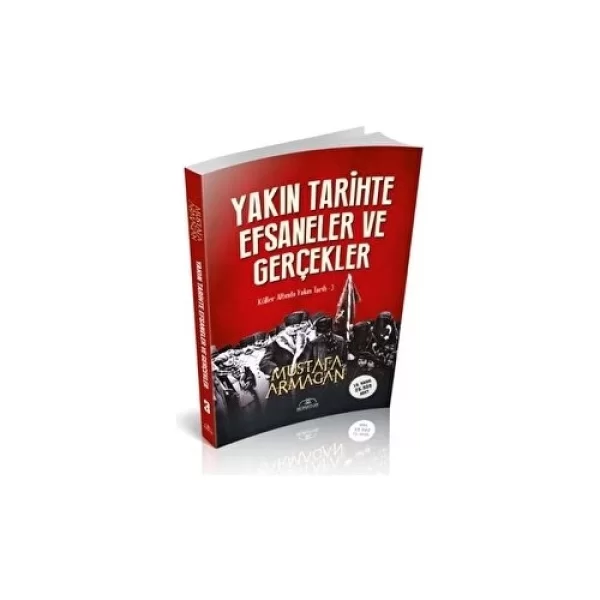 Yakın Tarihte Efsaneler ve Gerçekler - Küller Altında Yakın Tarih 3 Hümayun Yayınları