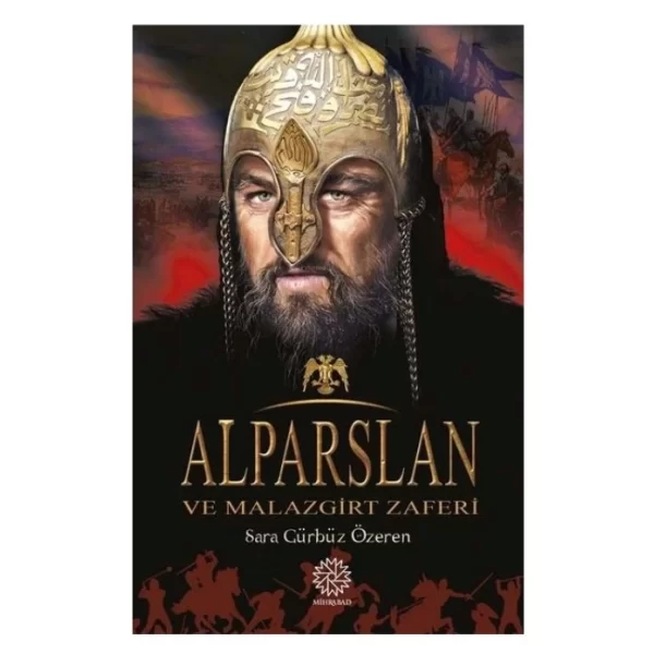 ALPARSLAN VE MALAZGİRT ZAFERİ