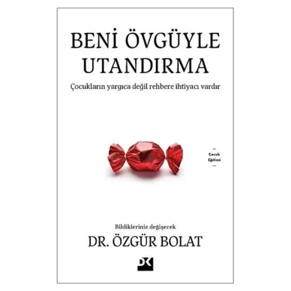 BENİ ÖVGÜYLE UTANDIRMA