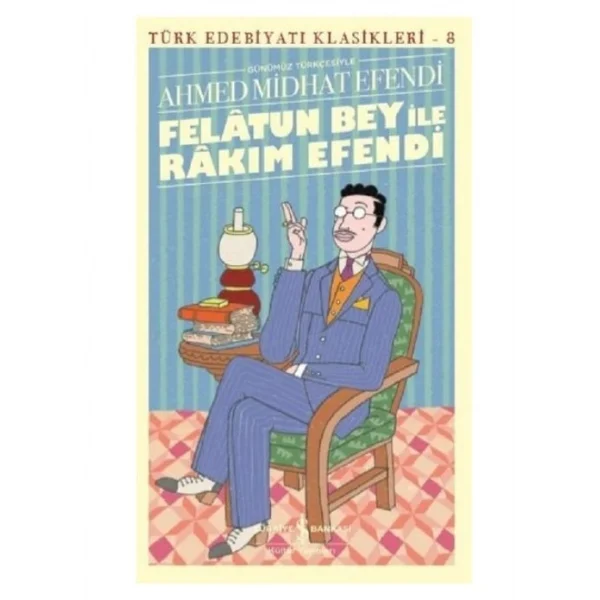 FELATUN BEY İLE RAKIM EFENDİ
