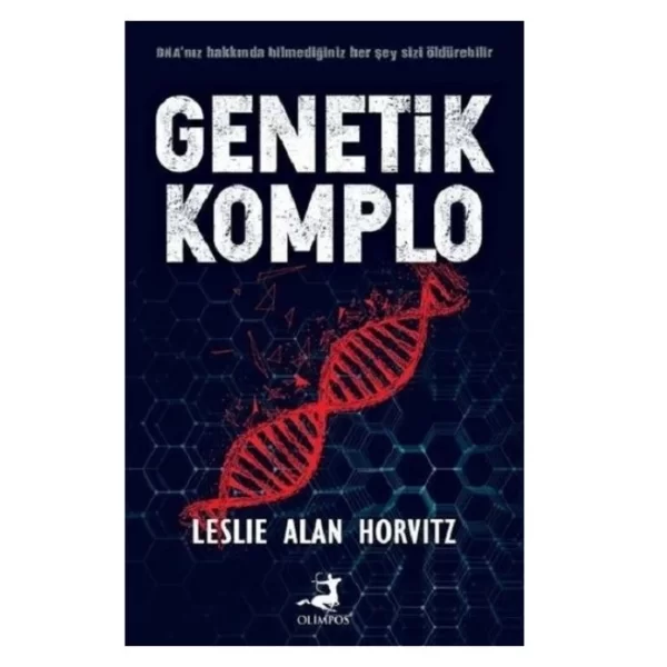 Genetik Komplo Leslie Alan Horvitz Olimpos Yayınları