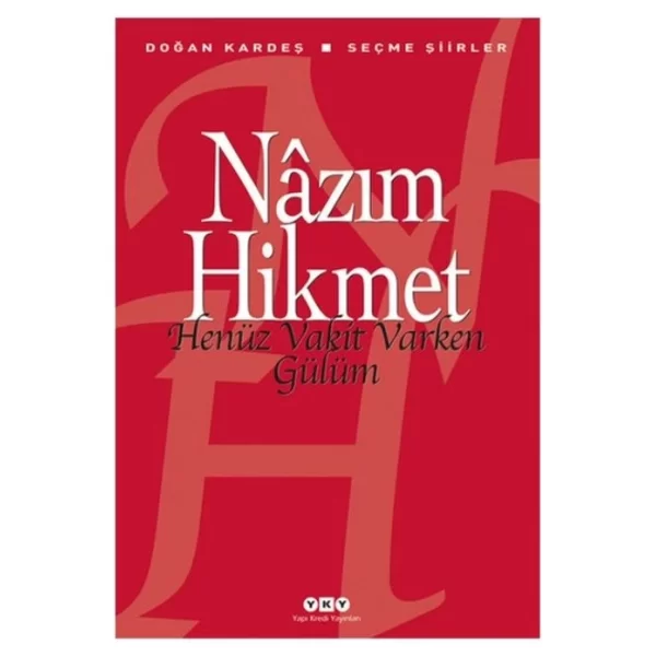 Henüz Vakit Varken Gülüm Nazım Hikmet Ran Yapı Kredi Yayınları